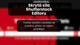 Skrytá síla Shutterstock Editoru: Tvorba vizuálů v souladu se značkou přímo ve vašem prohlížeči