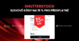 Shutterstock slevové kódy na 15 % pro předplatné